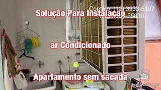 Solução Para instalação Ar Condicionado Apartamento sem sacada [upl. by Pall260]