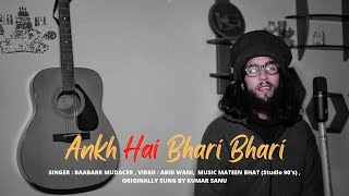 Ankh Hai Bhari Bhari Reprise Baabarr Mudacer Kumar Sanu Sad Bollywood Song [upl. by Adaj683]