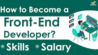 How to Become a Front end Developer  Salary  Skills  Front end Developer Career in India [upl. by Anirrehs]