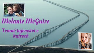 Melanie McGuire  temné tajemství v kufrech [upl. by Emanuel977]