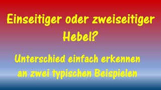 Einseitiger oder zweiseitiger Hebel  Teil 1  Erkenne den Unterschied Physik Mittelstufe [upl. by Mag]