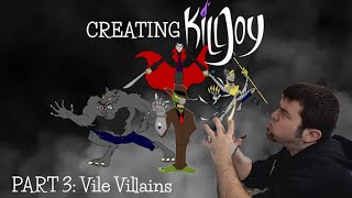 Creating Killjoy Part 3  Vile Villains [upl. by Ecirad786]