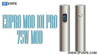 Ehpro Mod 101 Pro 75W Mod [upl. by Jacinto]