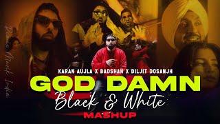 God Damn X Black amp White Remix  Badshah X Karan Aujla X Diljit Dosanjh  Punjabi New Song [upl. by Dickerson]