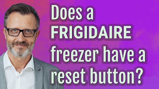 Does a Frigidaire freezer have a reset button [upl. by Gnihc605]