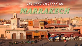 Top 10 hotels in Marrakech  MOROCCO [upl. by Airlie]