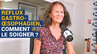 AVS Reflux gastroœsophagien comment le soigner   Dr Martine Cotinat [upl. by Llerdna]