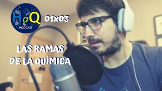 PODCAST 01x03 LAS RAMAS DE LA QUÍMICA [upl. by Kaplan]