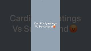 Cardiff city ratings vs Sunderland😡 [upl. by Aleinad578]