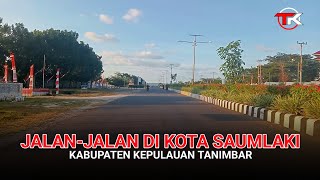 Jalan  Jalan di Kota Saumlaki [upl. by Adrial248]