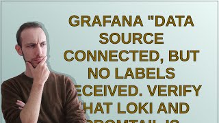 Grafana quotData source connected but no labels received Verify that Loki and Promtail is configur [upl. by Cis]