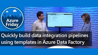 Quickly build data integration pipelines using templates in Azure Data Factory  Azure Friday [upl. by Yran273]