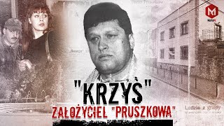 quotKrzyśquot  Założyciel gangu pruszkowskiego i przyjaciel słynnego aktora [upl. by Kcirre]