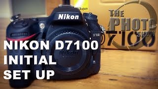 Nikon D7100 Initial Set Up [upl. by Octavla]