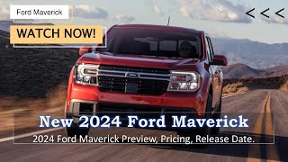 2024 Ford Maverick Preview Pricing Release Date [upl. by Garvey]