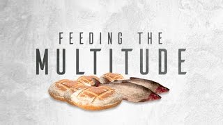 Feeding the Multitude  119 Ministries [upl. by Akirdnas]