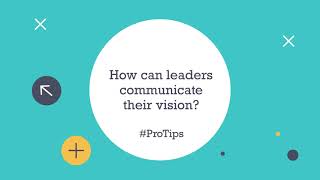 Leadership Protip  How can leaders effectively communicate their vision [upl. by Zwart]