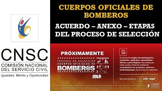 CUERPOS OFICIALES DE BOMBEROS 2023  ACUERDO  ANEXO  ETAPAS EL PROCESO DE SELECCIÓN [upl. by Aicirtap]