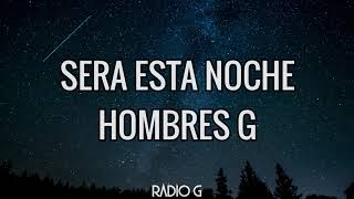 Será esta noche letra  Hombres G [upl. by Wennerholn]