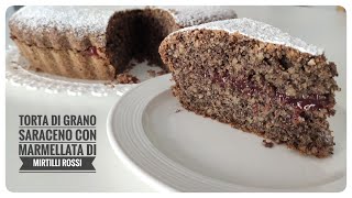 Torta di grano saraceno con marmellata di mirtilli rossi buonissima facilissima  colazione [upl. by Nalra641]