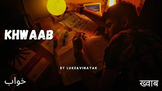 Khwaab  Short Film  Luke amp Vinayak [upl. by Htebzil15]