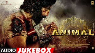 ANIMAL Telugu Audio Jukebox Ranbir Kapoor  Rashmika Anil K Bobby D  Sandeep Vanga  Bhushan K [upl. by Nodnol170]