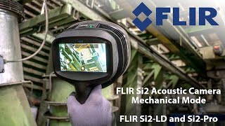 Flir Si2 Industrial Acoustic Imaging Camera  Mech Mode Mechanical Fault Detection [upl. by Lelah]