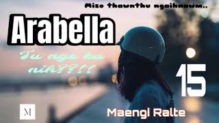 Arabella 15  Maengi Ralte mizothawnthu lovestory [upl. by Tingey]