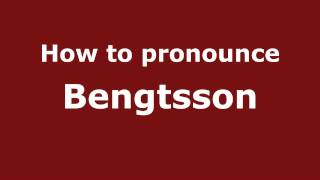 How to Pronounce Bengtsson  PronounceNamescom [upl. by Aidualc405]