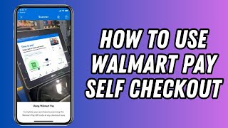 How To Use Walmart Pay At Self Checkout [upl. by Porcia267]