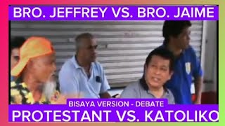 PROTESTANT VS KATOLIKO With the ROMAN CATHOLIC DEBATER BRO JEFFREY QUILLOSA  BISAYA VERSION🙏🙏❤️🙏 [upl. by Haroved]