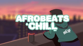 Chill Afrobeats Mix 2022  2 Hours  Best of Alte  Afro Soul 2022 [upl. by Jethro]