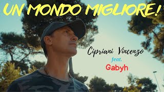 Vincenzo Cipriani  Un mondo migliore feat Gabyh Official Music Video [upl. by Neelloj]