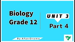 Grade 12 Biology Unit 3 Part 4 New Curriculum by Afan Oromo [upl. by Barrington]