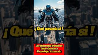 ¿Qué pasaría si los humanos pudieran volar gracias a tecnología avanzada [upl. by Llehcam]