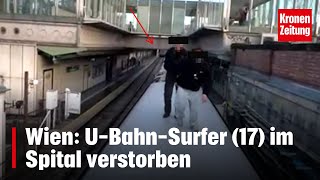 Wien UBahnSurfer 17 im Spital verstorben  kronetv NEWS [upl. by Enihpled]