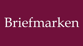 How to Pronounce Briefmarken Stamps Correctly in German [upl. by Dinse]