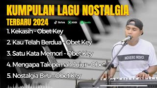 OBET KEY COVER FULL ALBUM  LAGU NOSTALGIA TERBAIK SEPANJANG MASA  TERBARU 2024 [upl. by Nadab]