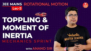 Rotational Motion Physics L3 Toppling amp Moment of Inertia  Mechanics Physics  IIT JEE Mains 2020 [upl. by Blythe]