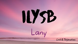 LANY  ILYSB Lirik amp Terjemahan Viral [upl. by Yrreb307]