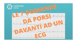 LE 7 DOMANDE DA PORSI DAVANTI AD UN ECG  ECG 06  INFERMIERI online [upl. by Kealey703]