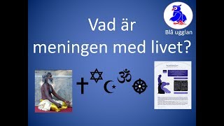 Vad är meningen med livet Världsreligionerna En kort och enkel sammanfattning [upl. by Hogen4]