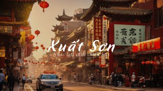 Xuất Sơn Lofi by Snow  Hoa ChúcVương Thắng Nam 出山  花粥王勝男  Lofi China Mix 2024 [upl. by Chapel]