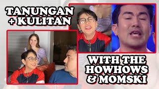 TANUNGAN  KULITAN with the HOWHOWS and MOMSKI  Luis Manzano [upl. by Rednasela]