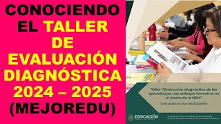 Soy Docente CONOCIENDO EL TALLER DE EVALUACIÓN DIAGNÓSTICA 2024 – 2025 MEJOREDU [upl. by Mazlack]