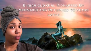 Girl Returned By Mermaids After 40 Years [upl. by Akimrej]