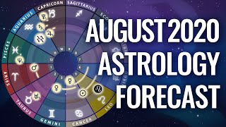 August 2020 Astrology Forecast [upl. by Ollopa]