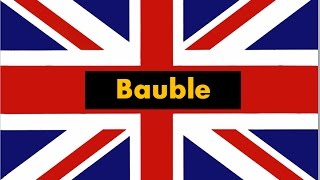 How to pronounce quotBaublequot in English Authentic British accent [upl. by Warfold]