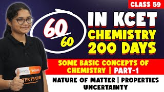 L59 KCET 2025 Chemistry  Some Basic Concepts of Chemistry 1  Nature of Matter Properties [upl. by Tahmosh]