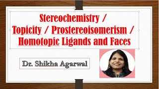 Topicity and Prostereoisomerism  Homotopic Ligands and Faces [upl. by Ailefo955]